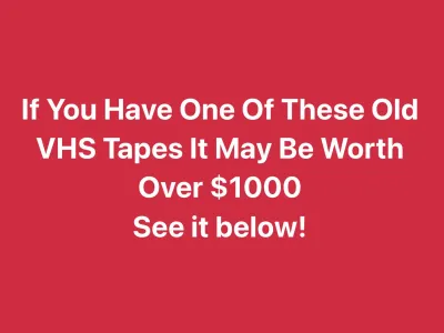 If You Have One Of These Old VHS Tapes It May Be Worth Over $1000