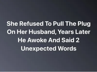 She Refused To Pull The Plug On Her Husband, Years Later He Awoke And Said 2 Unexpected Words See it below!